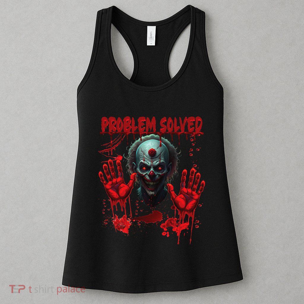 Problem Solved Bloody Hands Costume Clown Halloween Womens Tank Top