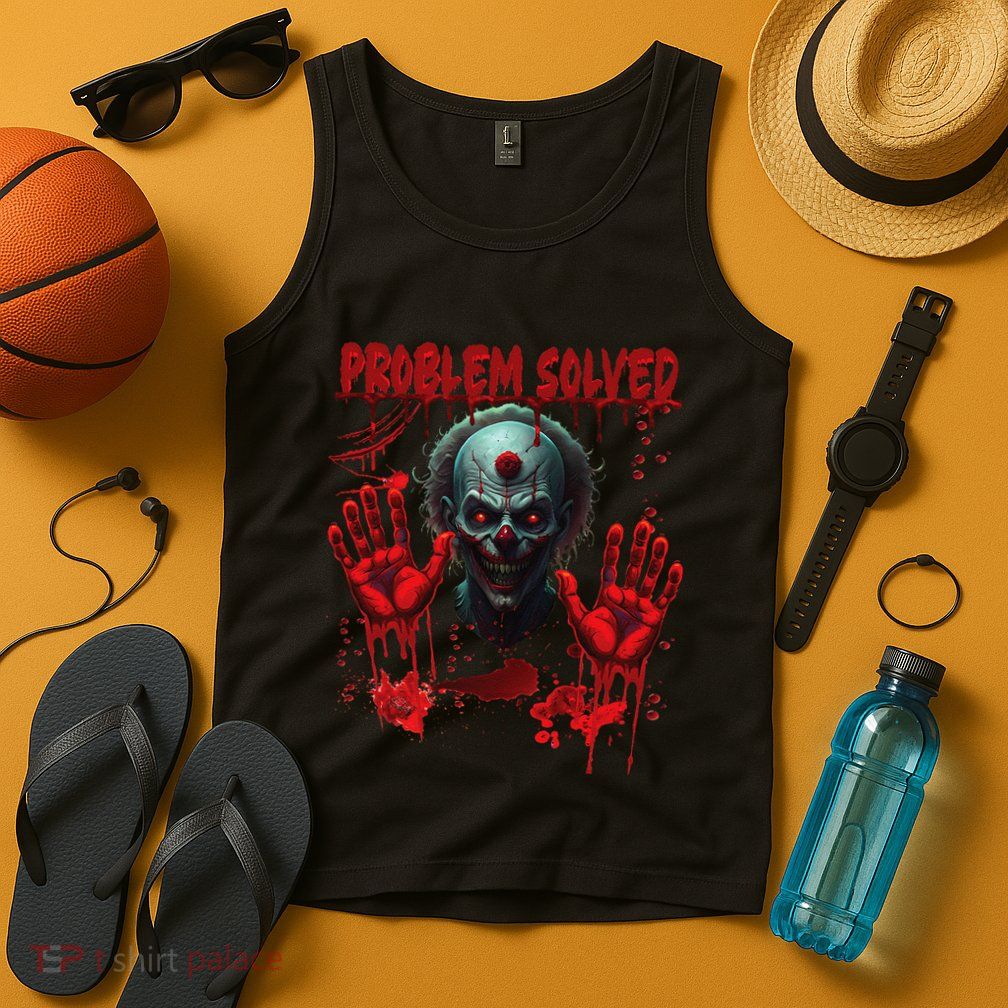 Problem Solved Bloody Hands Costume Clown Halloween Tank Top