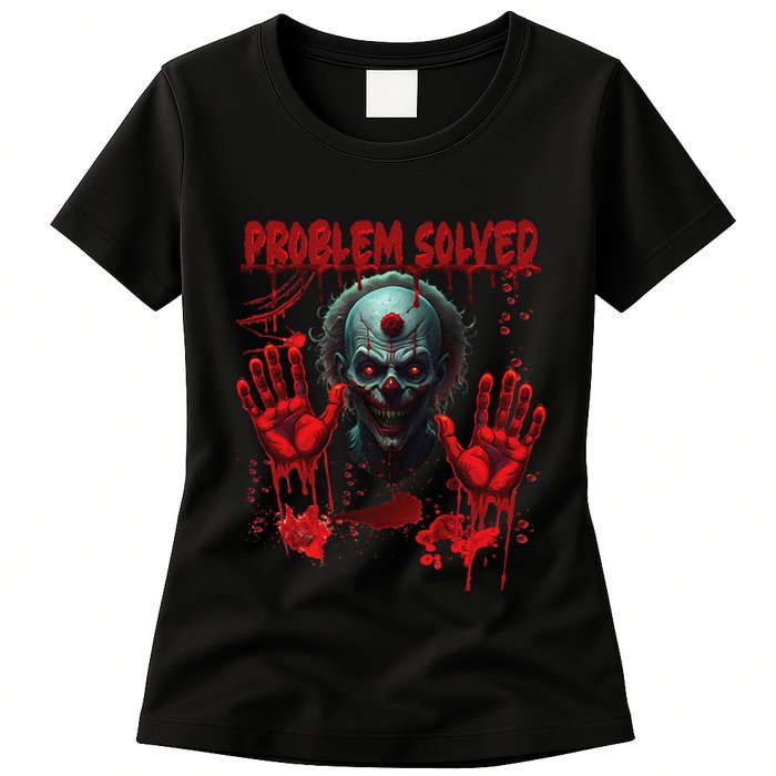 Problem Solved Bloody Hands Costume Clown Halloween Womens T-Shirt