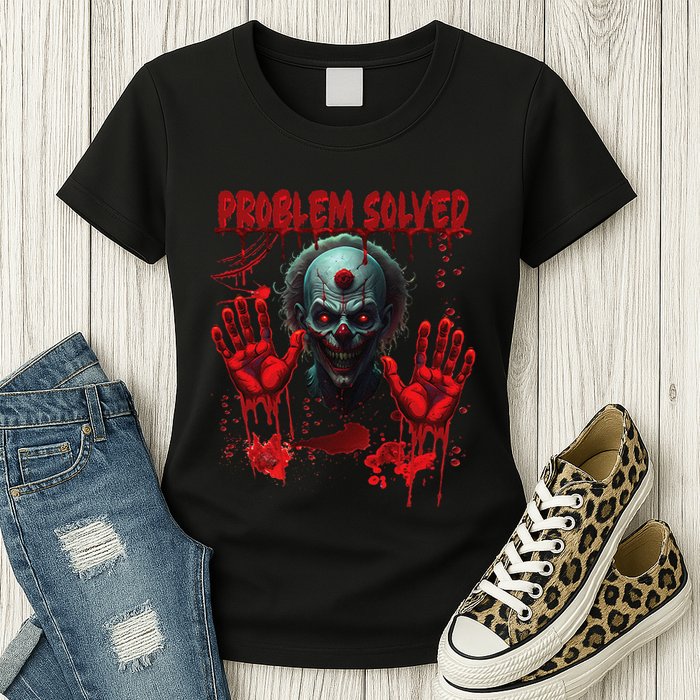 Problem Solved Bloody Hands Costume Clown Halloween Womens T-Shirt