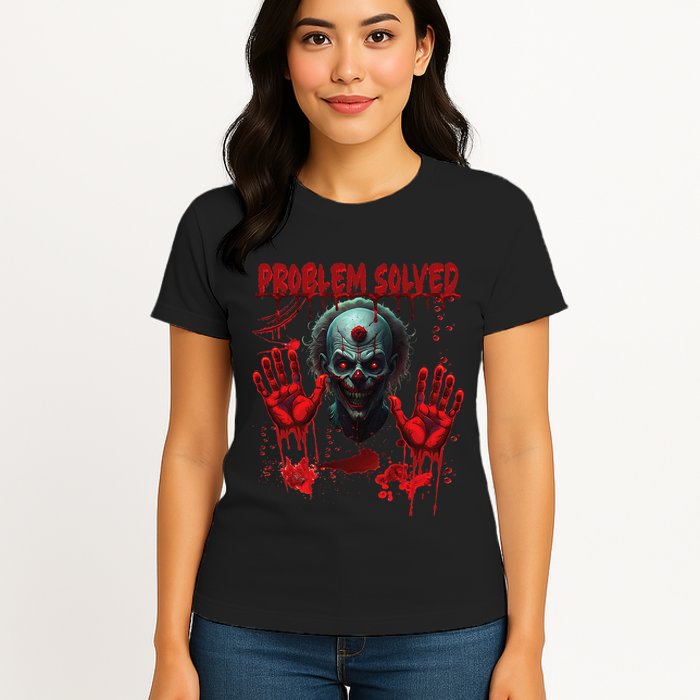 Problem Solved Bloody Hands Costume Clown Halloween Womens T-Shirt