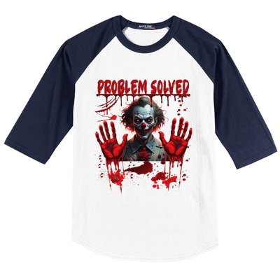 Problem Solved Bloody Hands Costume Clown Halloween Baseball Sleeve Shirt