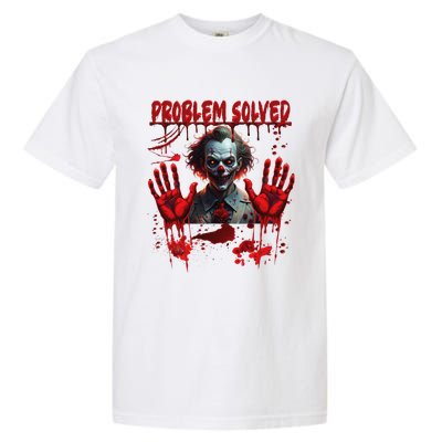 Problem Solved Bloody Hands Costume Clown Halloween Garment-Dyed Heavyweight T-Shirt