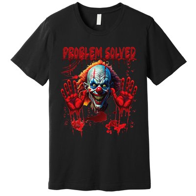 Problem Solved Bloody Hands Costume Clown Halloween Premium T-Shirt