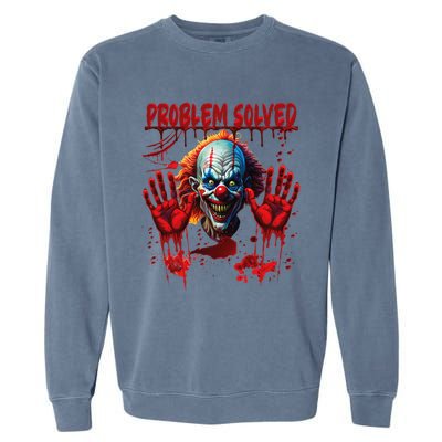 Problem Solved Bloody Hands Costume Clown Halloween Garment-Dyed Sweatshirt