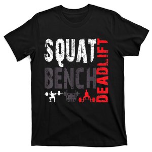 Powerlifting, Squat, Bench, Deadlift, Weightlifting Gift T-Shirt