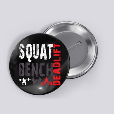 Powerlifting, Squat, Bench, Deadlift, Weightlifting Gift Button