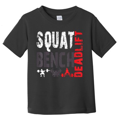 Powerlifting, Squat, Bench, Deadlift, Weightlifting Gift Toddler T-Shirt