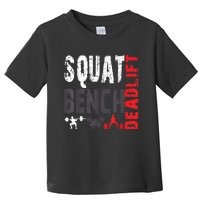 Powerlifting, Squat, Bench, Deadlift, Weightlifting Gift Toddler T-Shirt