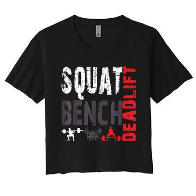 Powerlifting, Squat, Bench, Deadlift, Weightlifting Gift Women's Crop Top Tee