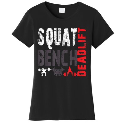 Powerlifting, Squat, Bench, Deadlift, Weightlifting Gift Women's T-Shirt