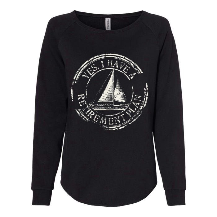 Plain Sailing Boat Retirement Plan Gift Design Idea Womens California Wash Sweatshirt