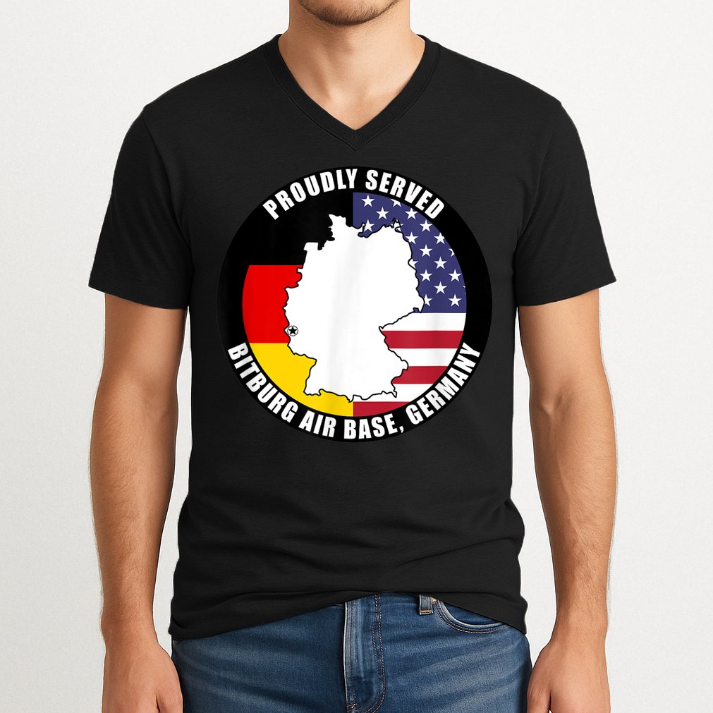Proudly Served Bitburg Air Base Germany Military Veteran V-Neck T-Shirt