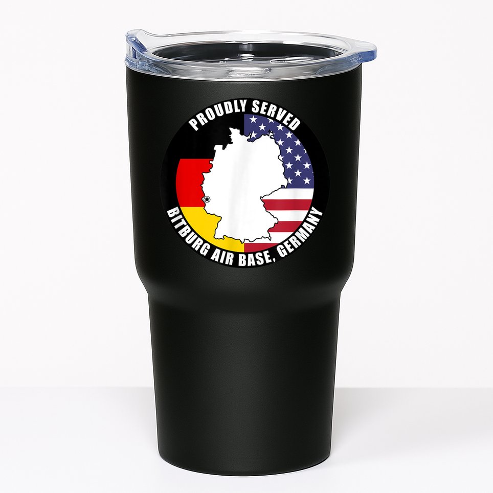 Proudly Served Bitburg Air Base Germany Military Veteran Tumbler
