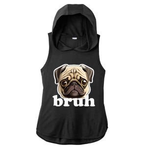 Pug Says Bruh Funny Humorous Pet Dog Ladies PosiCharge Tri-Blend Wicking Draft Hoodie Tank