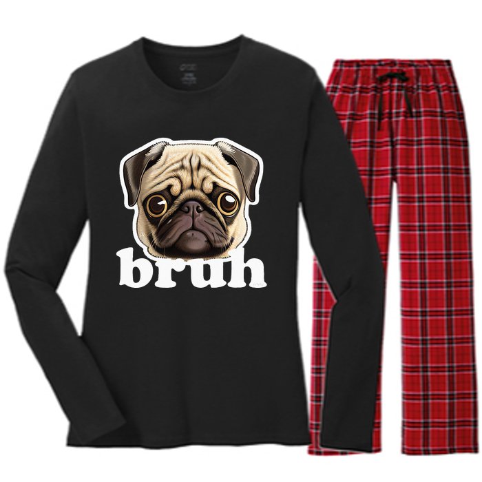 Pug Says Bruh Funny Humorous Pet Dog Women's Long Sleeve Flannel Pajama Set 