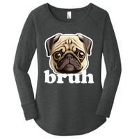 Pug Says Bruh Funny Humorous Pet Dog Women's Perfect Tri Tunic Long Sleeve Shirt