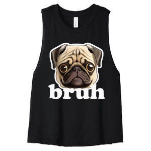 Pug Says Bruh Funny Humorous Pet Dog Women's Racerback Cropped Tank