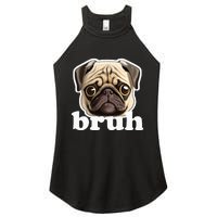 Pug Says Bruh Funny Humorous Pet Dog Women's Perfect Tri Rocker Tank