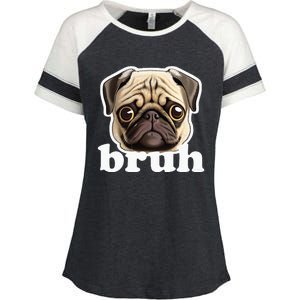 Pug Says Bruh Funny Humorous Pet Dog Enza Ladies Jersey Colorblock Tee