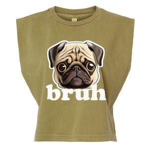 Pug Says Bruh Funny Humorous Pet Dog Garment-Dyed Women's Muscle Tee