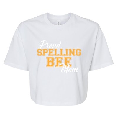 Proud Spelling Bee Mom For Proud Moms Of Spelling Bee Champs Gift Bella+Canvas Jersey Crop Tee