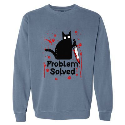 Problem Solved Bloody Funny Black Cat With Knife Cat Lovers Garment-Dyed Sweatshirt