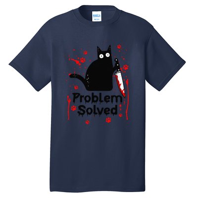 Problem Solved Bloody Funny Black Cat With Knife Cat Lovers Tall T-Shirt