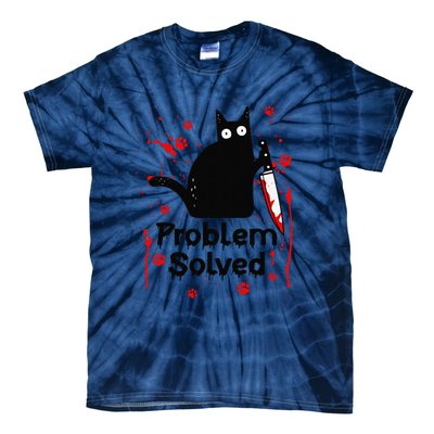 Problem Solved Bloody Funny Black Cat With Knife Cat Lovers Tie-Dye T-Shirt