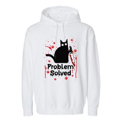 Problem Solved Bloody Funny Black Cat With Knife Cat Lovers Garment-Dyed Fleece Hoodie