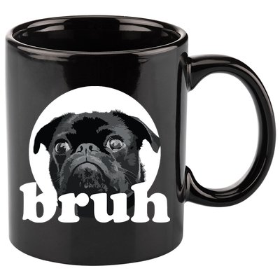 Pug Says Bruh Adorable Dog Funny Humor Fashion 11oz C Handle Ceramic Mug