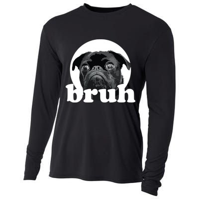 Pug Says Bruh Adorable Dog Funny Humor Fashion Cooling Performance Long Sleeve Crew