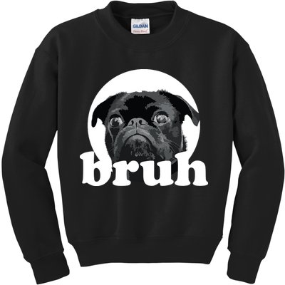 Pug Says Bruh Adorable Dog Funny Humor Fashion Kids Sweatshirt