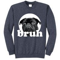 Pug Says Bruh Adorable Dog Funny Humor Fashion Sweatshirt