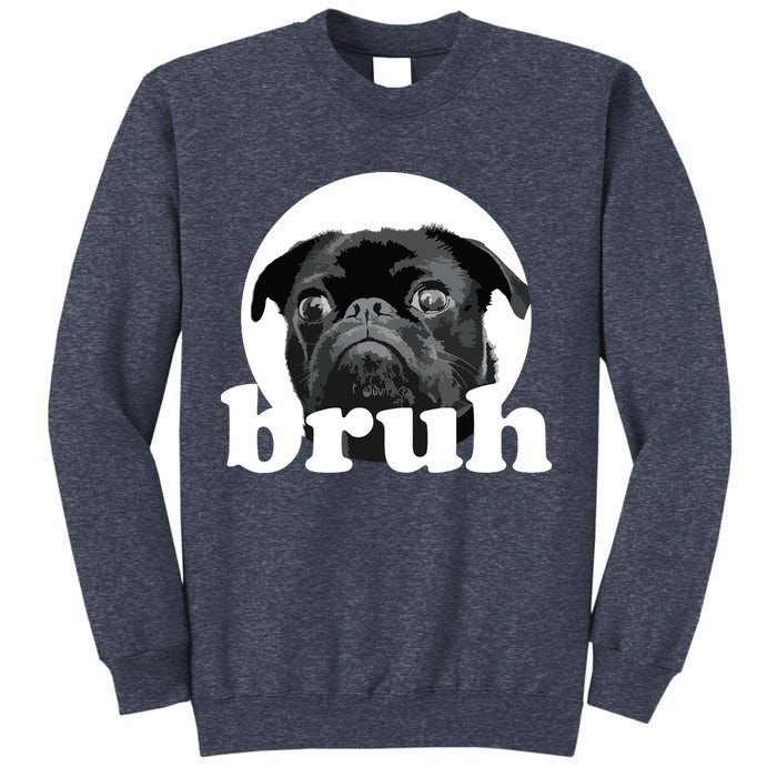 Pug Says Bruh Adorable Dog Funny Humor Fashion Sweatshirt
