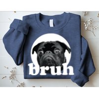 Pug Says Bruh Adorable Dog Funny Humor Fashion Sweatshirt