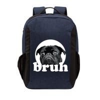 Pug Says Bruh Adorable Dog Funny Humor Fashion Vector Backpack