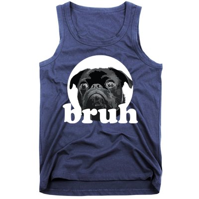 Pug Says Bruh Adorable Dog Funny Humor Fashion Tank Top