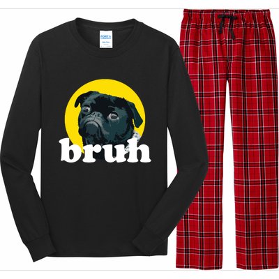 Pug Says Bruh Cute Dog Fashion Funny Humor Long Sleeve Pajama Set