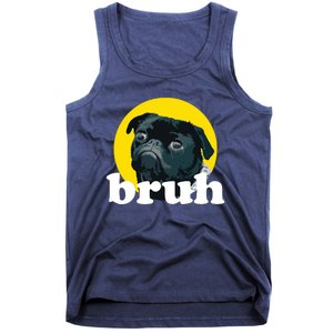 Pug Says Bruh Cute Dog Fashion Funny Humor Tank Top