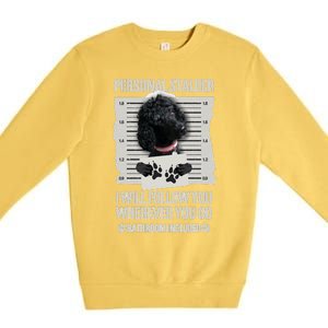 Personal Stalker Black Standard Poodle Sweatshirt Premium Crewneck Sweatshirt