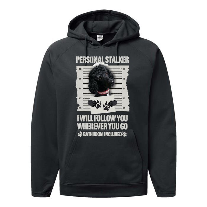 Personal Stalker Black Standard Poodle Sweatshirt Performance Fleece Hoodie