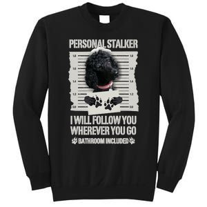 Personal Stalker Black Standard Poodle Sweatshirt Sweatshirt