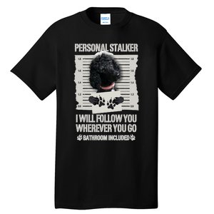 Personal Stalker Black Standard Poodle Sweatshirt Tall T-Shirt