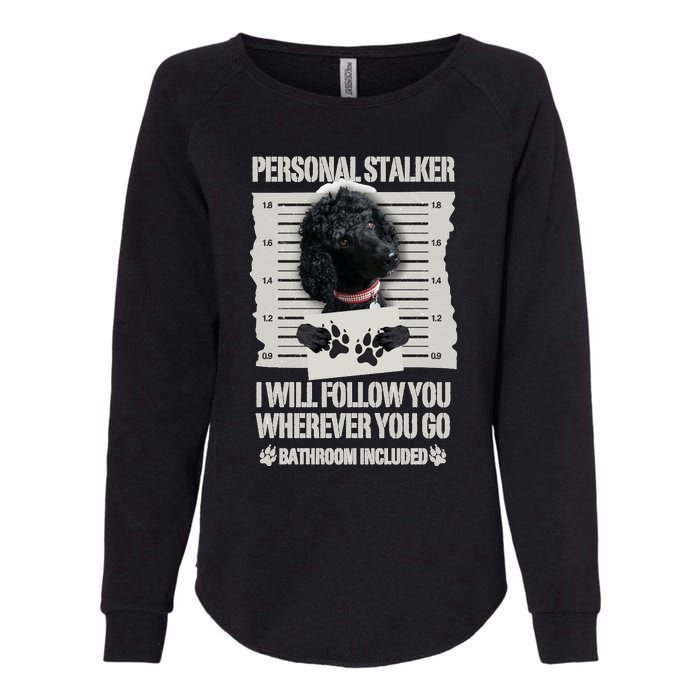 Personal Stalker Black Standard Poodle Sweatshirt Womens California Wash Sweatshirt