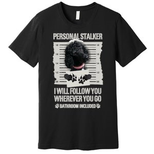 Personal Stalker Black Standard Poodle Sweatshirt Premium T-Shirt