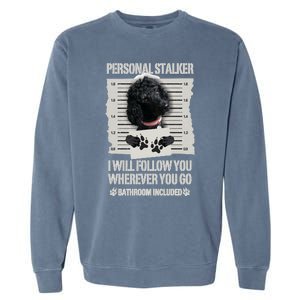 Personal Stalker Black Standard Poodle Sweatshirt Garment-Dyed Sweatshirt