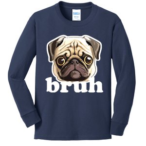 Pug Says Bruh Funny Humorous Pet Dog Kids Long Sleeve Shirt