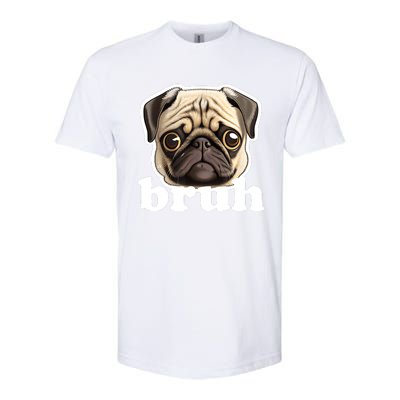 Pug Says Bruh – Funny Humorous Pet Dog Softstyle® CVC T-Shirt