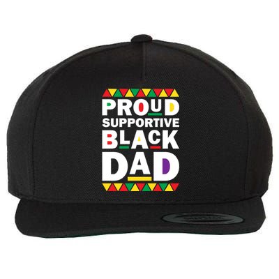 Proud Supportive Black Dad Pride Juneteenth Father's Day Cute Gift Wool Snapback Cap